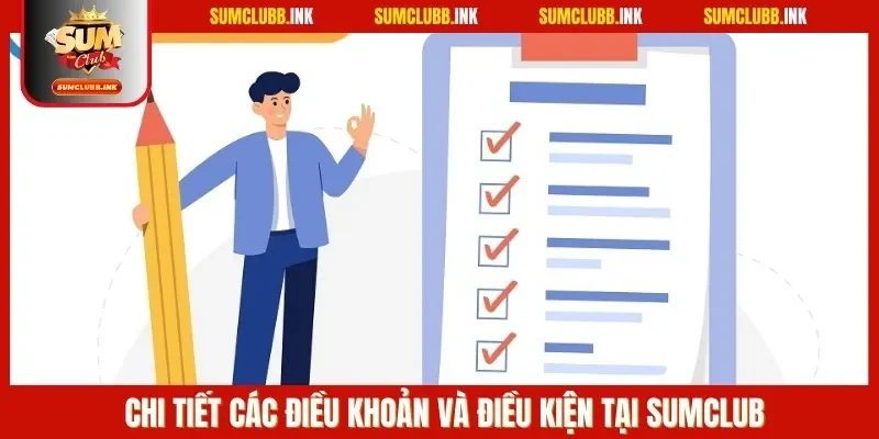 Chi tiết các điều khoản và điều kiện tại SUMCLUB