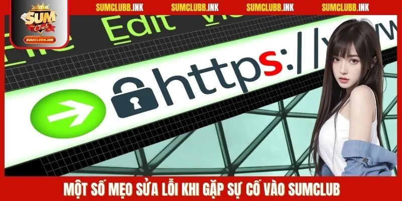 Một số mẹo sửa lỗi khi gặp sự cố vào SUMCLUB