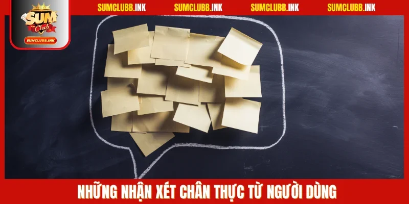 Những comment chân thực từ người dùng